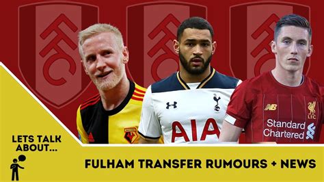 fulham transfer rumours news now.